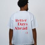 Better days ahead T-shirt